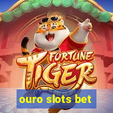 ouro slots bet